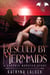 Rescued by Mermaids - The Cryptids of America, #2