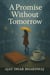 A Promise Without Tomorrow