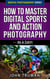 How To Master Digital Sports and Action Photography… In A Day! - Digital Photography, #4