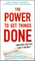 The Power to Get Things Done - (Whether You Feel Like It or Not)