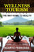 Wellness Tourism: The Way Home to Health
