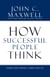 How Successful People Think - Change Your Thinking, Change Your Life