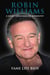 Robin Williams A Short Unauthorized Biography