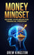 Money Mindset: Rewire Your Brain for Financial Freedom