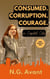 Consumed. Corruption. Courage. - Capital City