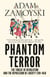 Phantom Terror - The Threat of Revolution and the Repression of Liberty 1789-1848