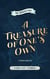 A Treasure of One's Own