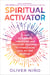 Spiritual Activator - 5 Steps to Clearing, Unblocking, and Protecting Your Energy to Attract More Love, Joy, and Purpose