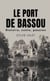 Le Port de Bassou - Histoire, conte, passion