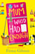 The Mum Who’d Had Enough