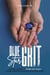 Blue Star Grit: A Mother’s Journey of Triumph and Tragedy Raising a Defiant Child into an Exceptional Leader