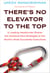 There's No Elevator to the Top - A Leading Headhunter Shares the Advancement Strategies of the World's Most Successful Executives