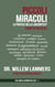 Piccoli Miracoli. La Pratica della Logosintesi®. Storie di Vita Reale.