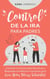 Control de la Ira para Padres ¡Controle Sus Emociones Reactivas y Responda con Menos Frustración para Criar Niños Felices y Saludables!