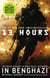 13 Hours - The explosive true story of how six men fought a terror attack and repelled enemy forces