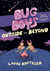 Bug Boys: Outside and Beyond - (A Graphic Novel)