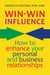 Win-Win Influence: How to Enhance Your Personal and Business Relationships (with NLP)