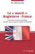 Le « match » Angleterre - France - L'étonnante histoire entremêlée des deux plus anciennes nations occidentales