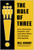 The Rule of Three - How Visionaries, Prophets, and Operators Make Your Business Unstoppable