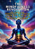 The Mindfulness Revolution: How Meditation, Neuroscience, and Spiritual Wisdom Rewire Your Brain for Success, Happiness, and Enlightened Leadership