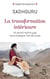 La transformation intérieure - Un grand maître yogi nous enseigne l'art de la joie