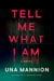 Tell Me What I Am - A Novel
