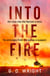Into the Fire