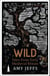Wild - Tales from Early Medieval Britain from the Bestselling author of Storyland