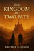 The Kingdom of Two Fates
