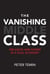 The Vanishing Middle Class - Prejudice and Power in a Dual Economy