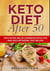 Keto Diet After 50, Keto After Age 50 Cookbook with Fun and Easy Ketogenic Diet Recipes - Keto Cooking, #9