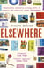 Elsewhere - One Woman, One Rucksack, One Lifetime of Travel