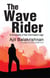 The Wave Rider - A Chronicle of the Information Age