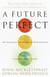 A Future Perfect - The Challenge and Promise of Globalization