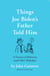 Things Joe Biden's Father Told Him - A Treasury of Bidenisms (and Other Malarkey)