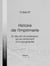Histoire de l'imprimerie et des arts et professions qui se rattachent à la typographie…