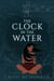 The Clock in the Water - North to Home, #2