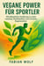 Vegane Power für Sportler