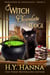 Witch Chocolate Fudge (Bewitched by Chocolate ~ Book 2) - Bewitched by Chocolate, #2