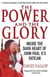 The Power and The Glory - Inside the Dark Heart of John Paul II's Vatican