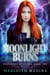Moonlight Burns: A Paranormal Urban Fantasy Series - Daughters of Hecate, #2