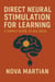 Direct Neural Stimulation for Learning: A Simple Guide to Big Ideas