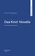 Das Kind: Novelle
