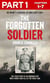 The Forgotten Soldier (Part 1 of 3) - He wasn’t a soldier, he was just a boy