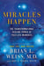 Miracles Happen - The Transformational Healing Power of Past-Life Memories