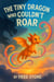 The Tiny Dragon Who Couldn't Roar