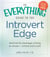 The Everything Guide to the Introvert Edge - Maximize the Advantages of Being an Introvert - At Home and At Work