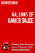 Gallons of Gamer Sauce: Extreme Sizes, Excessive Sexual Fluids, and BWC Erotica (Short Story) - Erotic shorts by Gigi Potemkin, #2.8