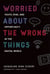 Worried About the Wrong Things - Youth, Risk, and Opportunity in the Digital World