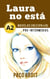 Laura no está - Novelas en español para pre-intermedios (A2) - Spanish Novels Series, #6
